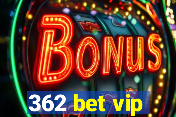 362 bet vip